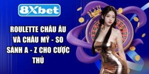 Roulette Châu Âu Và Châu Mỹ